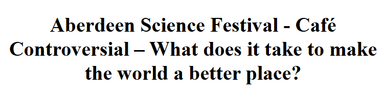 INITIALISE at Aberdeen Science Festival – Café Controversial